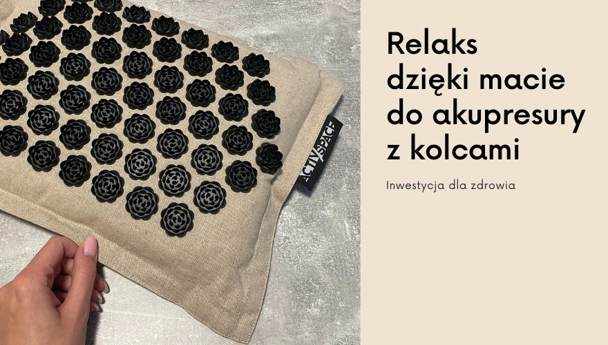 Odpręż się i zrelaksuj — redukowanie stresu przy pomocy maty do akupresury