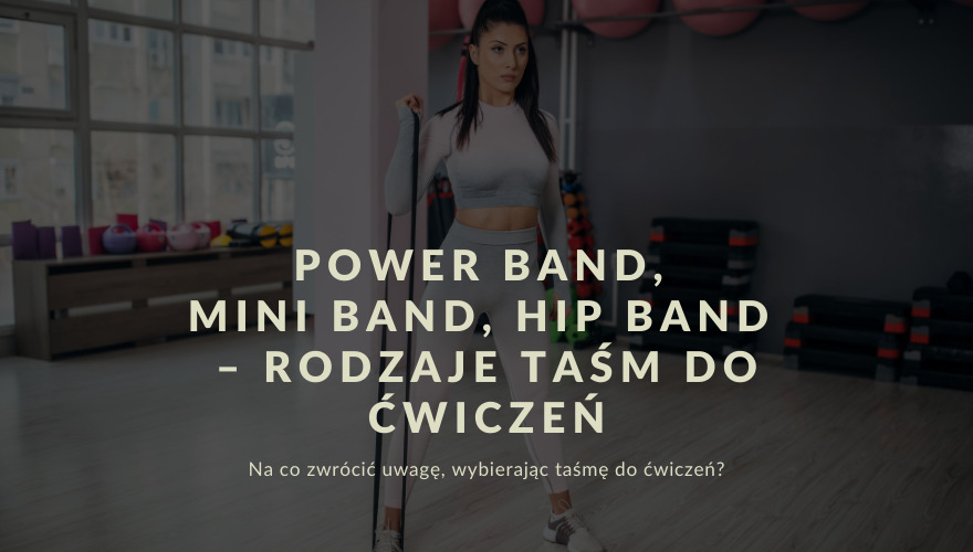 Jaka taśma (guma) do ćwiczeń będzie dla Ciebie odpowiednia?
