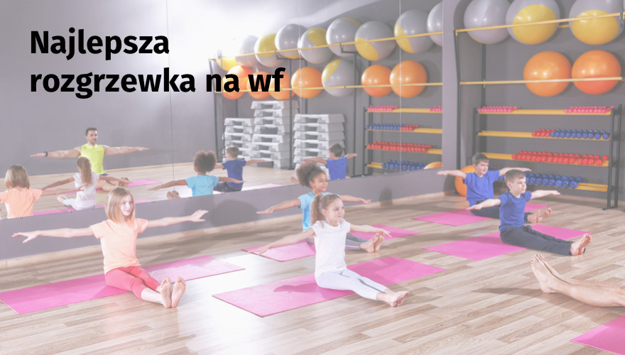 Najlepsza rozgrzewka na WF – ćwiczenia na rozgrzewkę