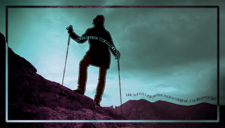 Nordic walking: jakie korzyści zdrowotne można osiągnąć z tą aktywnością?